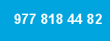 977 818 44 82